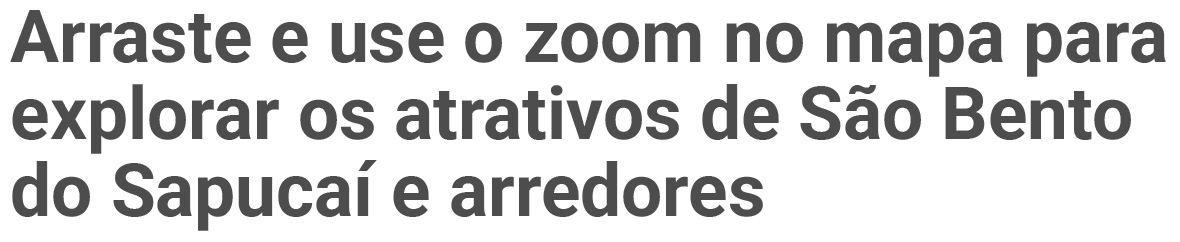Arraste e use o zoom no mapa para explorar os atrativos de São Bento do Sapucaí e arredores